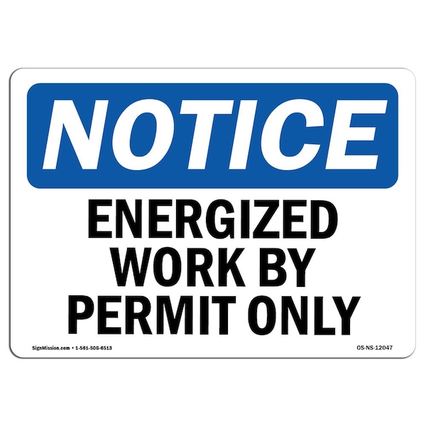 Safety Sign, OSHA Notice, 18" Height, 24" Width, Energized Work By Permit Only Sign, Landscape